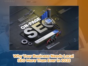 Read more about the article Why Your Business Needs Local SEO More Than Ever in 2025