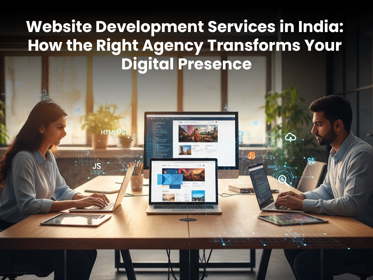 Read more about the article Website Development Services in India: How the Right Agency Transforms Your Digital Presence