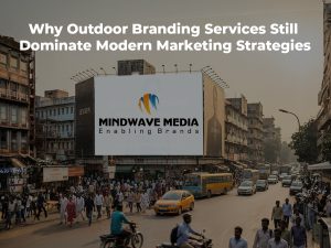Read more about the article Why Outdoor Branding Services Still Dominate Modern Marketing Strategies